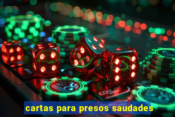 cartas para presos saudades